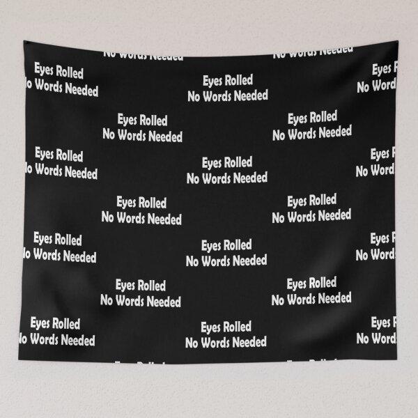 Item preview, Rolls eyes,No Words Needed designed and sold by DesignYourWaystore.