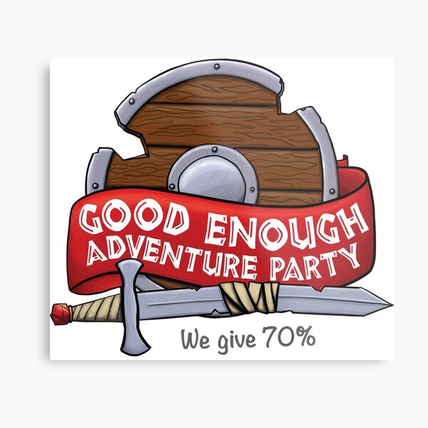 Good Enough Adventure Party Metal Print