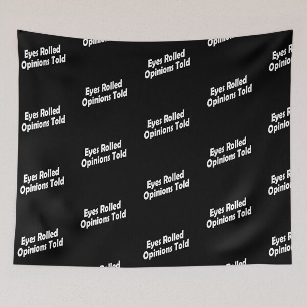Item preview, Rolls eyes,Eyes Rolled Opinions Told designed and sold by DesignYourWaystore.