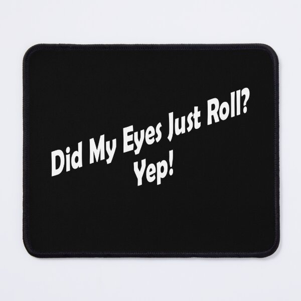 Item preview, Rolls eyes,Did My Eyes Just Roll? Yep! designed and sold by DesignYourWaystore.