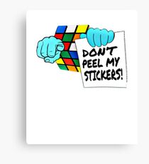 Rubik Cube Dont Peel My Stickers Awesome Design T-shirt Canvas Print