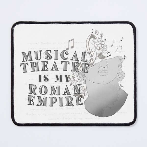 Item preview, 'MUSICAL THEATRE IS MY ROMAN EMPIRE' design designed and sold by Stagey Aesthetics.