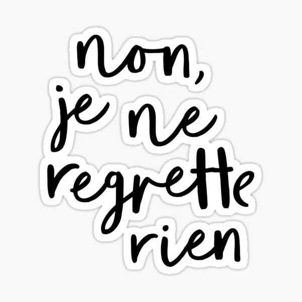 Sticker mural - Non, je ne regrette rien