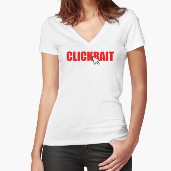 Clickbait Fitted V-Neck T-Shirt