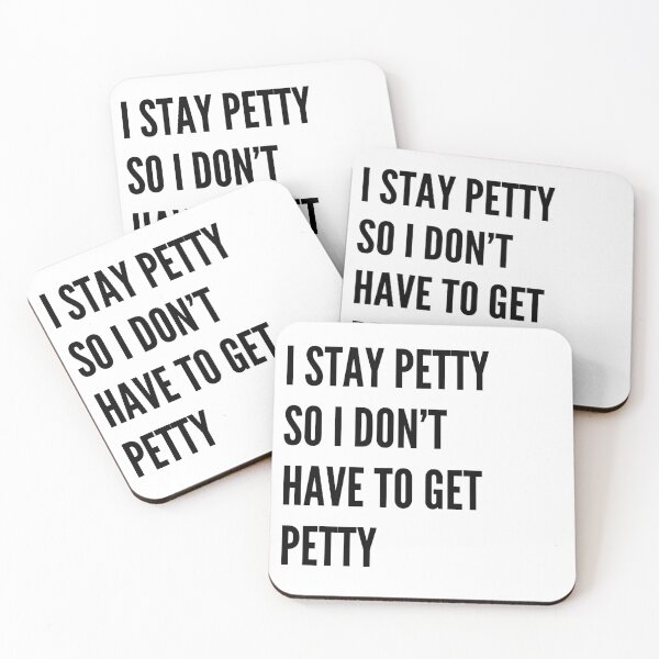 Item preview, I stay petty so I don't have to get petty  designed and sold by EazyStyles.