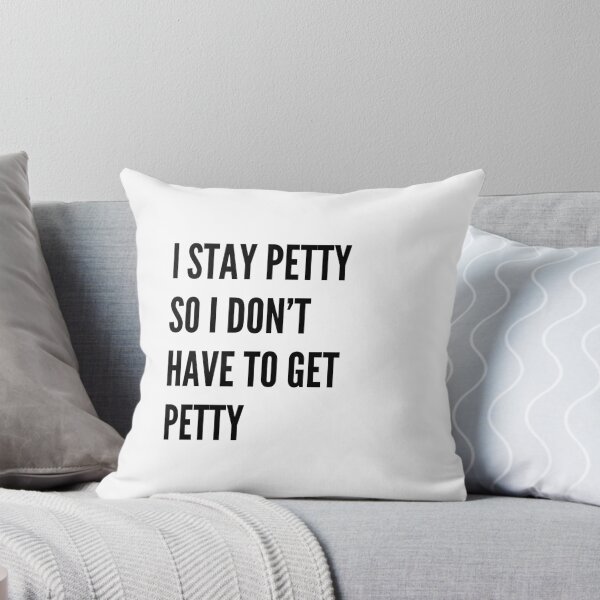 Item preview, I stay petty so I don't have to get petty  designed and sold by EazyStyles.