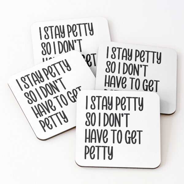 Item preview, I stay petty so I don't have to get petty  designed and sold by EazyStyles.