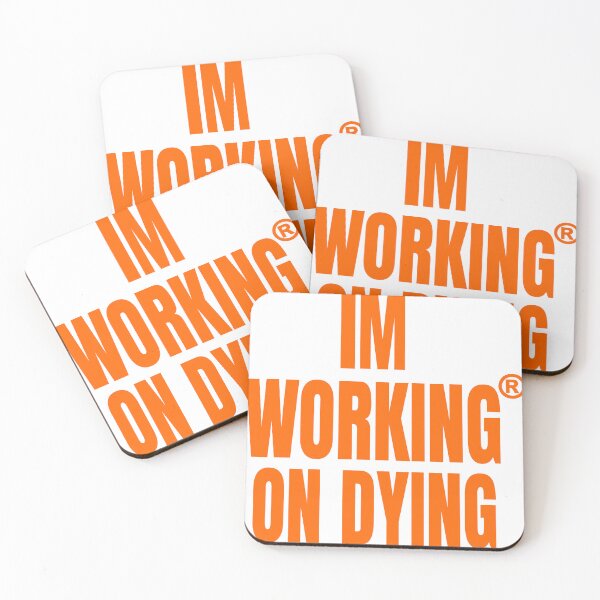 Item preview, Working on Dying "I'M WORKING ON DYING" Orange Text Merch designed and sold by eightwelve.
