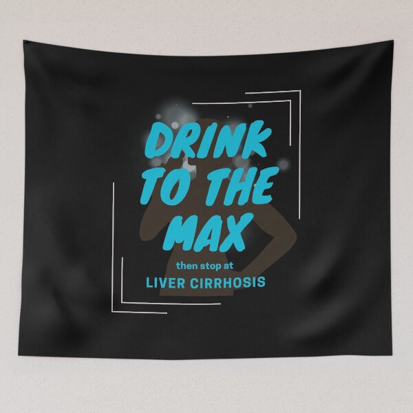 Item preview, Drinker quote -  Drink to the max, then stop at Liver cirrhosis designed and sold by mamacub.