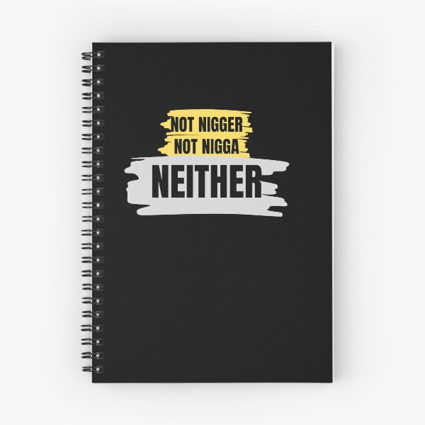 Item preview, Not Nigger Not Nigga Neither designed and sold by Mariusz Kozłowski.