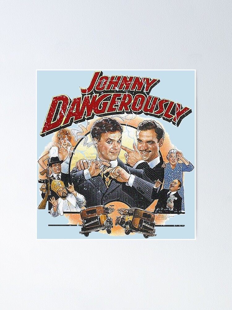 Johnny Dangerously Poster for Sale by fancysauce2