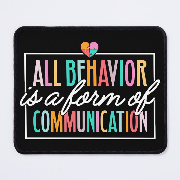 Item preview, All behavior Is A Form Of Communication designed and sold by NessiCreates.