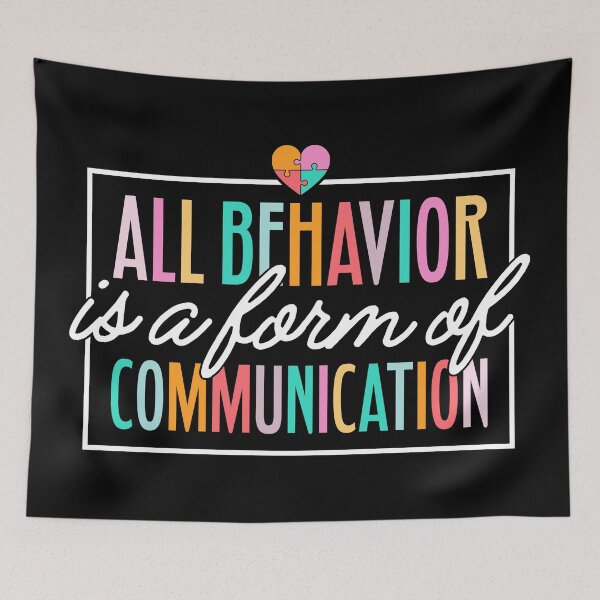 Item preview, All behavior Is A Form Of Communication designed and sold by NessiCreates.