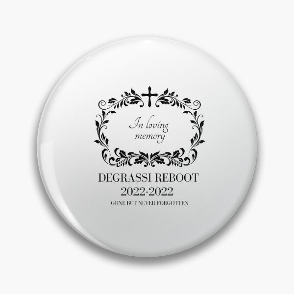 Item preview, In Loving Memory Degrassi Reboot designed and sold by eeveepacini.