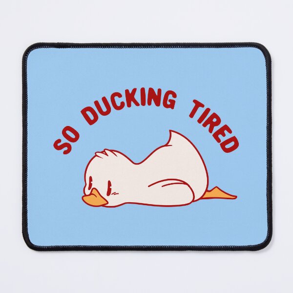 Item preview, So Ducking Tired by Tobe Fonseca designed and sold by Tobe Fonseca®.