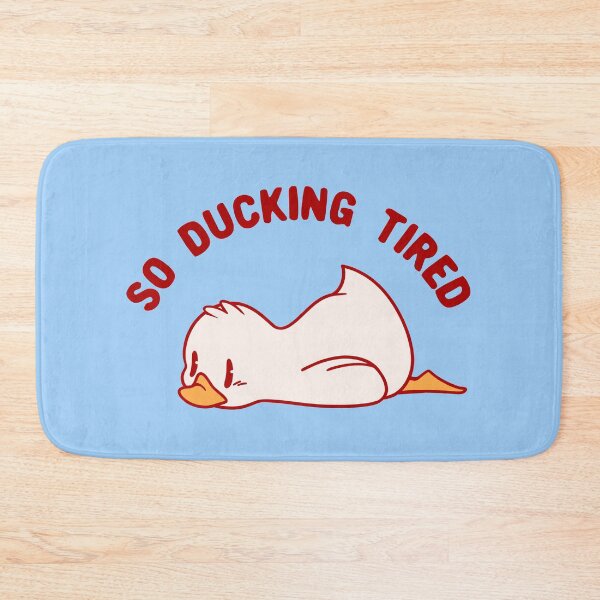 Item preview, So Ducking Tired by Tobe Fonseca designed and sold by Tobe Fonseca®.
