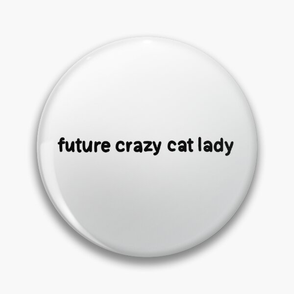 Item preview, Future Crazy Cat Lady designed and sold by whygracie.