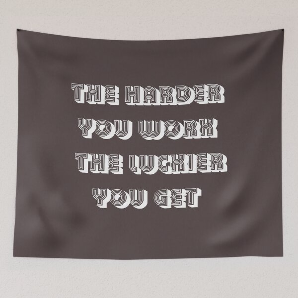 Item preview, The harder you work, the luckier you get-White designed and sold by RocketArtInd.