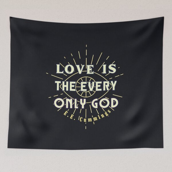 Item preview, E. E. Cummings: Love is the every only God  designed and sold by artbleed.