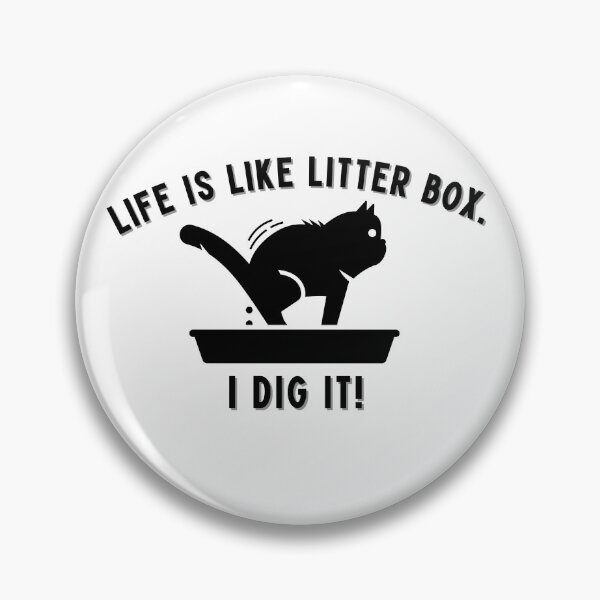 Item preview, Life is like a litter box. I dig it designed and sold by Fr0mtheMachine.