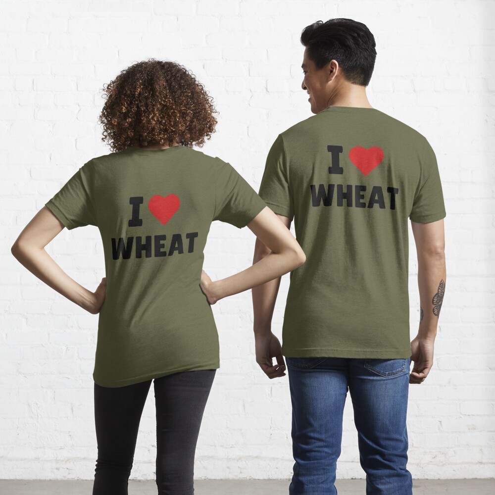 T-Shirt I wheat I for heart I love Essential Sale ❤️ Redbubble by wheat | \