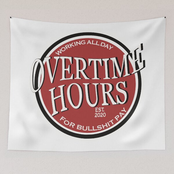 Item preview, Overtime Hours designed and sold by Bjammer.