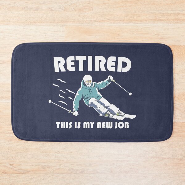Item preview, Retired This Is My New Job Skiing designed and sold by Esskay Designs.