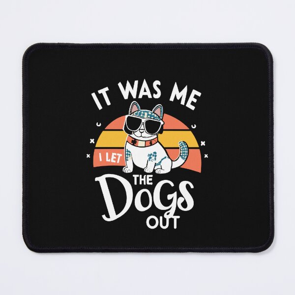 Item preview,  It Was Me I Let the Dogs Out Funny Dog Puppy Pet Lover designed and sold by cocochamelle.