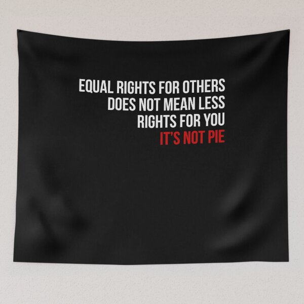 Item preview, Equal Rights Does Not Mean Less Rights For You It's Not Pie V9 designed and sold by TeeTimeGuys.
