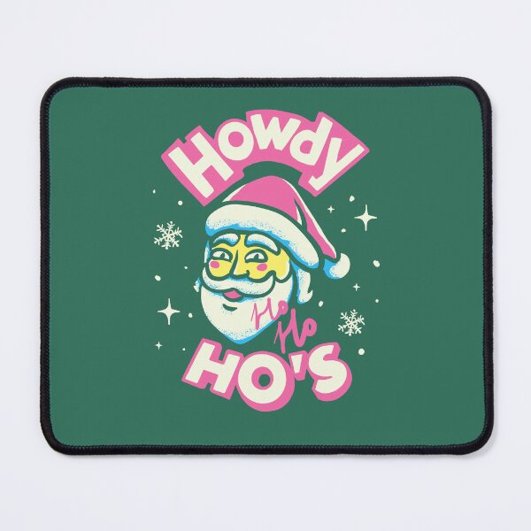 Item preview, Howdy Hoes | Santa got Hoes | HO HO HO designed and sold by Any Color Designs.