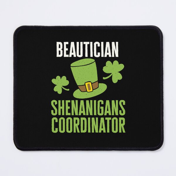 Item preview, Beautician Shenanigans Coordinator St Patrick's Day designed and sold by jaygo.