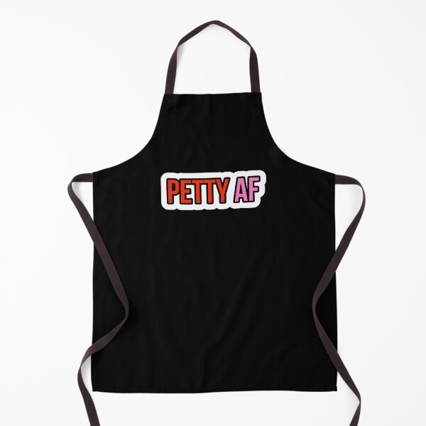 Item preview, PETTY AF designed and sold by Laura-stbr.