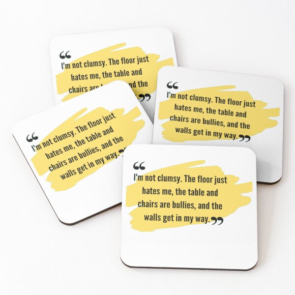 Item preview,  funny qoutes | I'm not clumsy. The floor just hates me, the table and chairs are bullies, and the walls get in my way. designed and sold by ArtsyElegance4U ⭐⭐⭐⭐⭐.