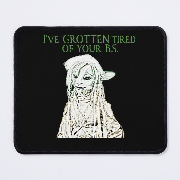 Item preview, I'VE GROTTEN TIRED OF YOUR B.S. designed and sold by PicklesLynch.