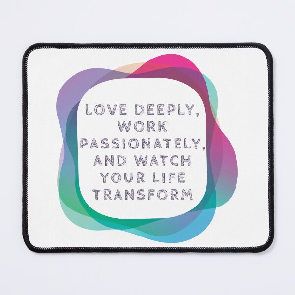 Item preview, Love deeply, work passionately, and watch your life transform designed and sold by DC Shop.