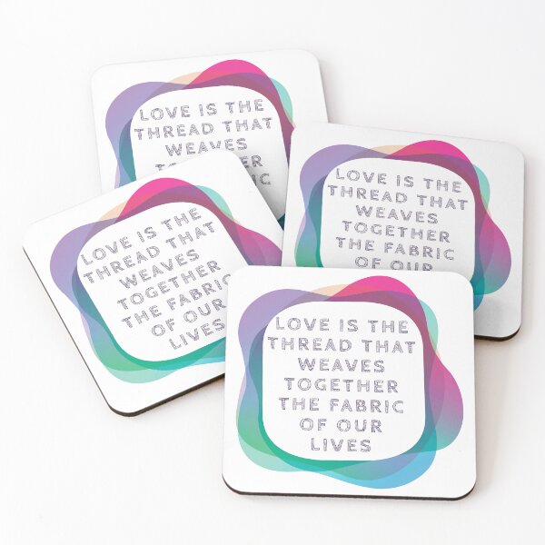 Item preview, Love is the thread that weaves together the fabric of our lives designed and sold by DC Shop.