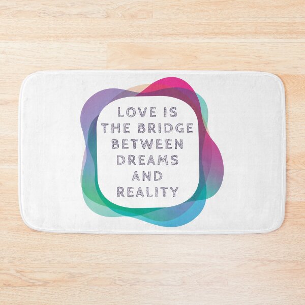 Item preview, Love is the bridge between dreams and reality designed and sold by DC Shop.