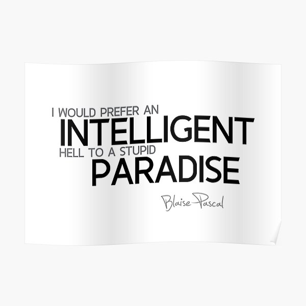 intelligent paradise - blaise pascal Poster