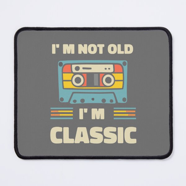 Item preview, I am not old, I m classic designed and sold by RocketArtInd.