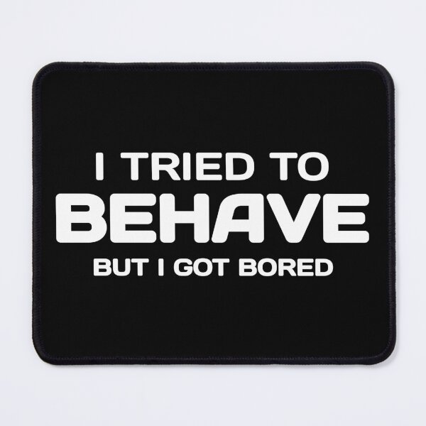 Item preview, I Tried To Behave designed and sold by zeeshanahmad888.