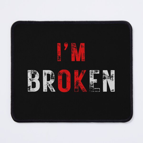 Item preview, I`m Broken. Not So Okay designed and sold by Rebel-Design.