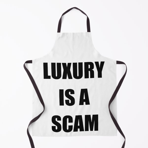 Item preview, Luxury is a scam quote designed and sold by EdimQuotes.