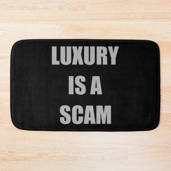 Item preview, Luxury is a scam quote designed and sold by EdimQuotes.