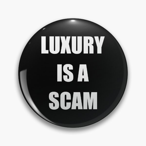 Item preview, Luxury is a scam quote designed and sold by EdimQuotes.