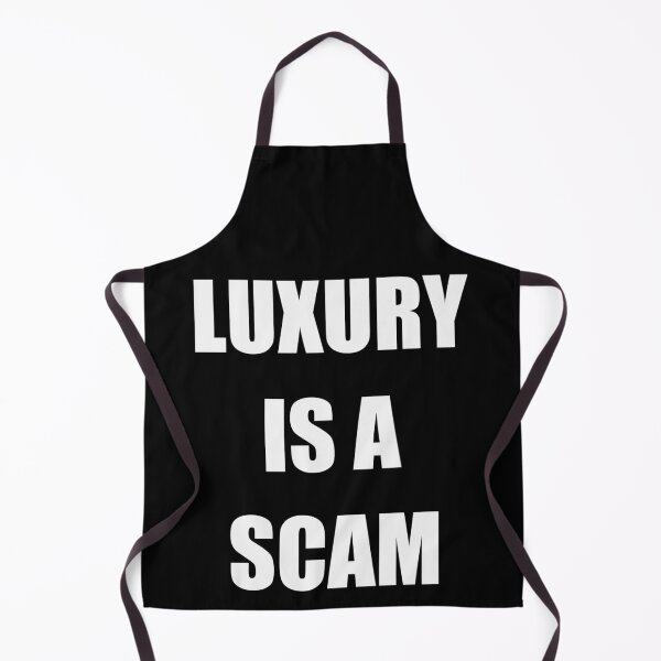 Item preview, Luxury is a scam quote designed and sold by EdimQuotes.