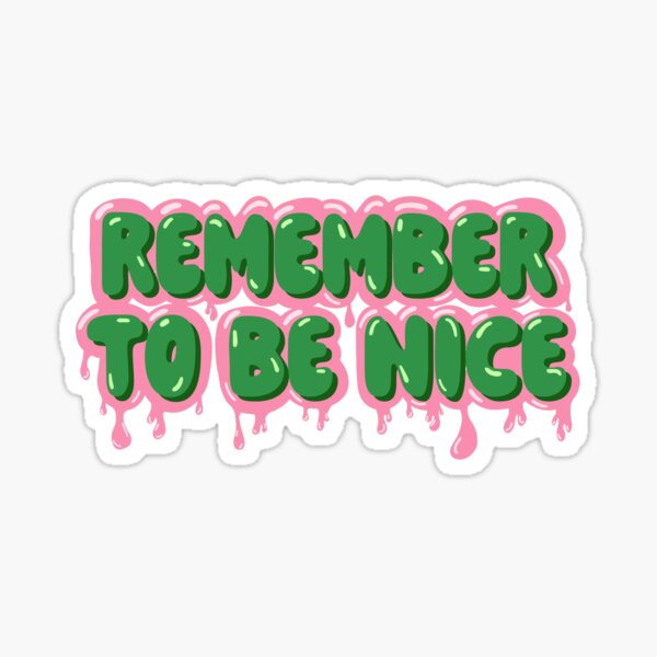 Item preview, Remember To Be Nice designed and sold by bellbottompunk.