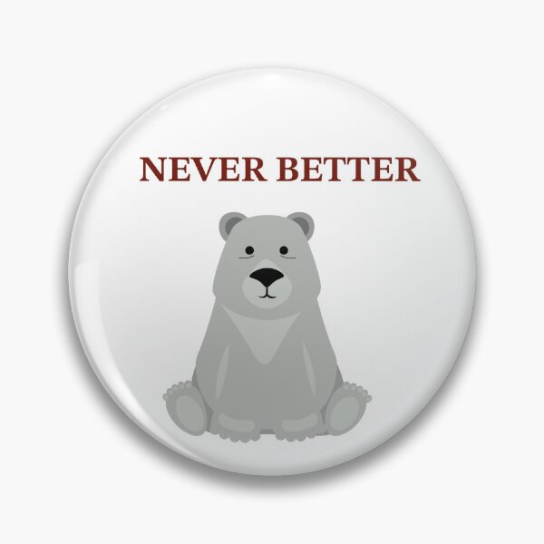Item preview, Never Better designed and sold by MyFluffyCloud.