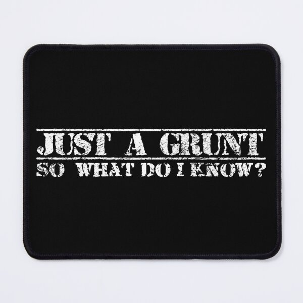 Item preview, Infantry Soldier - Just A Grunt What Do I Know? Army Humor Worn Effect Military Text designed and sold by MilitaryMart.