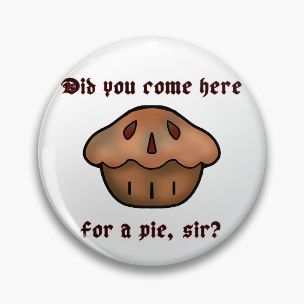 Item preview, Did you come here for a pie sir designed and sold by ToastyLlama567.
