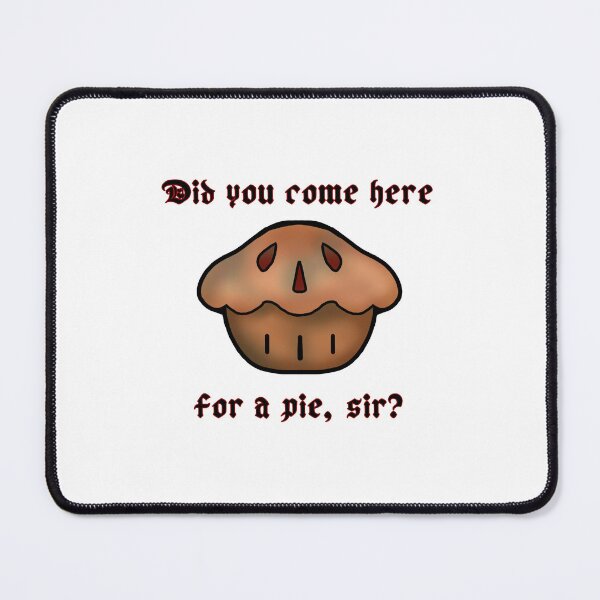 Item preview, Did you come here for a pie sir designed and sold by ToastyLlama567.